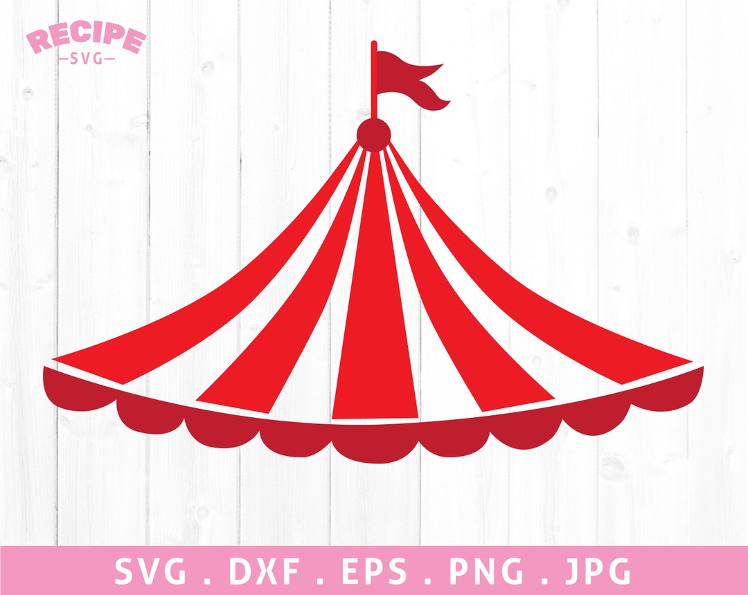 Circus Tent Svg, Circus Svg, Carnival Svg, Birthday, Circus Tent