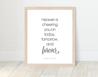 Le ciel vous encourage aujourd’hui, demain et pour toujours. Citation de Jeffery R Holland, Citation de la Conférence générale, Église de Jésus-Christ Art