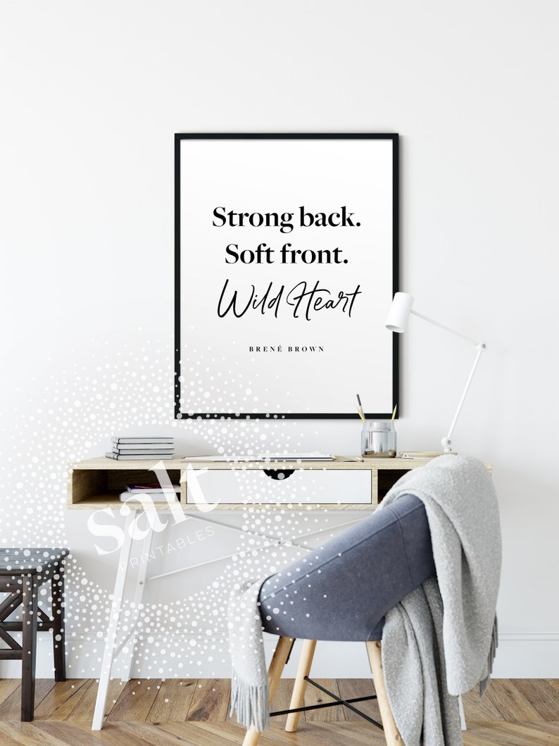 Strong Back. Soft Front. Wild Heart. Brené Brown Quote, Empowering