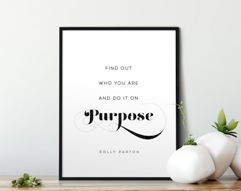Découvrez qui vous êtes et faites-le exprès. Citation de Dolly Parton, Empowering, Wall Art, Inspirationnel, Motivationnel, Réchauffement de la maison, Office Art