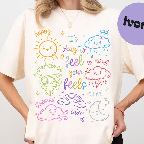 Inspirational Feel Your Feels Weather Doodle Comfort Colors Shirt, Inclusion, Mental Health, Therapist Tee, Teacher Shirt, ABA, OT Sweater