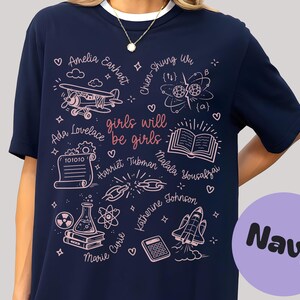 Inspirational Women Graphic Tee, Girls Will Be Girls T-Shirt, Navy, Empowering Female Scientists Shirt, Feminist Gift Idea, Casual Top