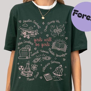 Inspiring Women T-Shirt, Girls Will Be Girls Shirt, Feminist Graphic Tee, Women Empowerment Apparel, Science Print Top