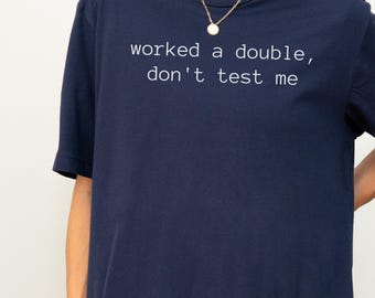 Funny Server Waiter Shirt, Bartender Shirt, Service Industry Tee, Don't Test Me Worked Double Shirt, Restaurant Tee, Food Service Shirt