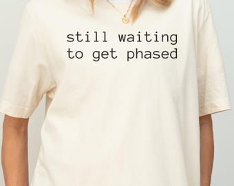 Funny Server Shirt, Bartender Shirt, Waiter Shirt, Waiting to Get Phased Sarcastic Shirt, Restaurant Tee, Food Service Shirt, Waiting Staff