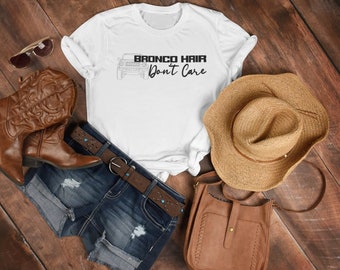 2021 FORD BRONCO T-Shirt, Bronco Hair Don't Care, Bronco Shirt, Bronco Babe, Ford Bronco TShirt Gift, Ford Bronco Sport, For Her Gifts