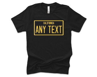 Camiseta personalizada, camiseta con matrícula de California, camiseta con texto personalizado, regalo para papá para él, agrega tu propio texto, camiseta personalizada con matrícula de concesionario (cualquier ciudad)