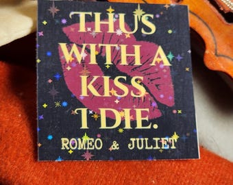 Romeo and Juliet Quote - With a Kiss I Die- Literary Quote- Star Holo Vinyl Waterproof Stickers- Laptop, decoration waterbottle decal - 2"