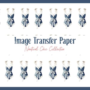 May include: Image Transfer Paper with a Nautical Chic Collection theme. The design features a repeating pattern of watercolour swimsuits in navy blue, white, and beige. The text "Image Transfer Paper" and "Nautical Chic Collection" are displayed in the centre.