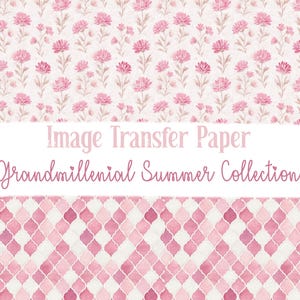Peut inclure: Papier de transfert d'images avec un motif floral rose et beige. Le texte "Image Transfer Paper Grandmillennial Summer Collection" est affiché sur une bannière blanche. Le bas de l'image présente un motif géométrique rose et blanc.