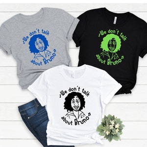 We Don&#39;t Talk About Bruno, No No No, Encanto, Disney Shirt, Disney Family Shirts, Family Disney Shirts, Encanto Shirts, Disney 2025 Shirts