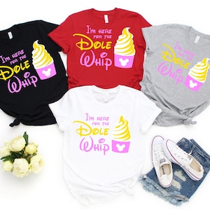 I&#39;m Here For The Dole Whip, Disney Snacks,  Disney shirt, disney vacation shirt, Disney Life, Disney Family Shirts, Family Disney Shirts2025