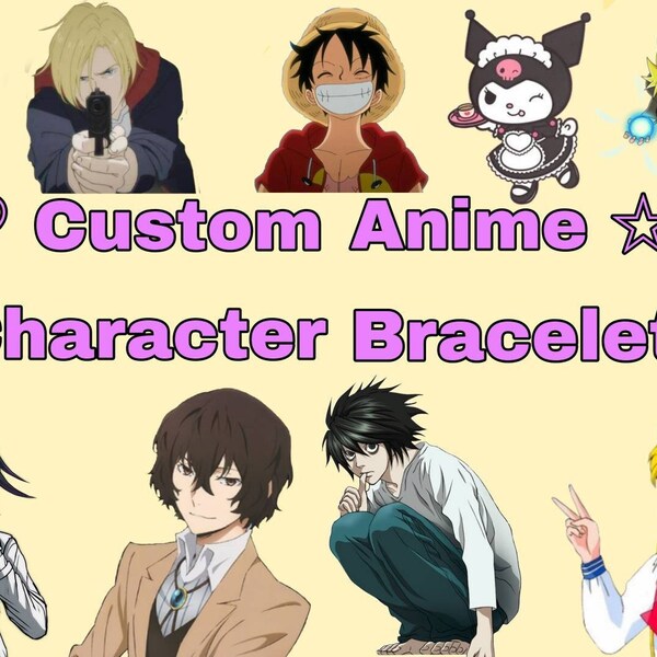 Custom Anime Character Bracelets!!