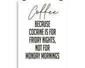 Coffee because Poster Wall Art Home Decor Gift Prints Quote Caption Inspiration