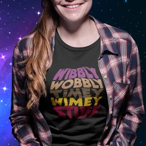 Doctor Who Quote T-Shirt Gift for Doctor Who Fan Gift David Tennant fan Design &#39;Wibbly Wobbly Timey Wimey Stuff&#39; in Dr Who Scarf Colors