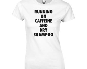 Caffeine & Dry Shampoo Slogan T-Shirt – Soft Cotton, Women's Casual Tee