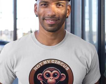 Camiseta engraçada de macaco: camiseta de humor sarcástico - Not My Circus
