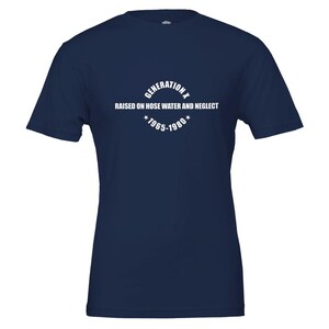 GENERATION X T-Shirt - Soft Cotton Tee, Vintage Print 'Raised on Hose Water & Neglect' Navy