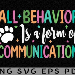 Al het gedrag is een vorm van communicatie Svg, speciaal onderwijs leraar Svg, Ed leraar Svg, alle gedragstherapie Svg, leraar dag Svg Png