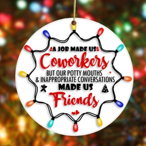 A Job Made Us Coworkers Ornament Sublimation, Work Bestie Christmas Ornament, Coworkers Christmas Round Ornament Gift, Christmas Glowforge