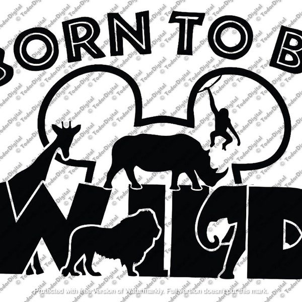 Born To Be Wild Svg File - Wild Animals Design - Family Vacation - Animals Kingdom - Svg For Cricut - Svg For Silhouette