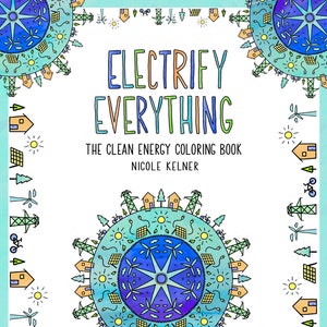 Electrify Everything: The Clean Energy Coloring Book (50 pages for Digital Download)