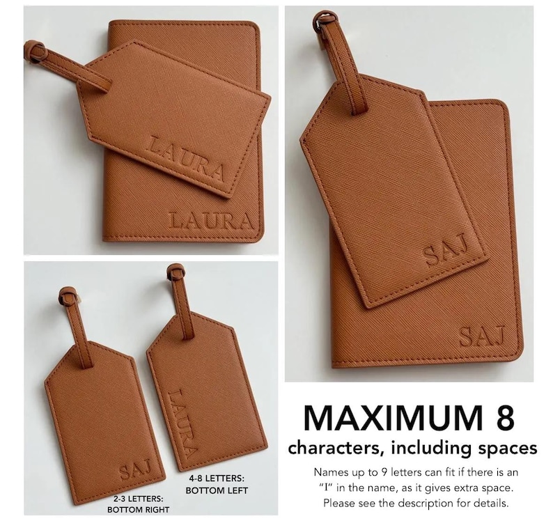 May include: A set of brown travel accessories, including a passport holder and luggage tags. The tags and passport holder are embossed with names like "LAURA" and "SAJ". The image also includes text that says "MAXIMUM 8 characters, including spaces."