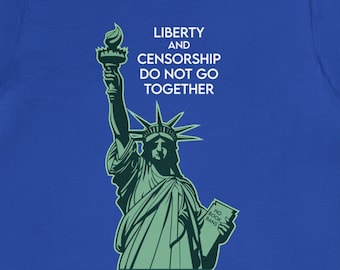 Liberty and Censorship Do Not Go Together - Anti Book Ban Library tshirt