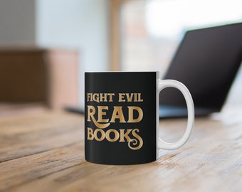 Fight Evil - Read Books 11oz Mug