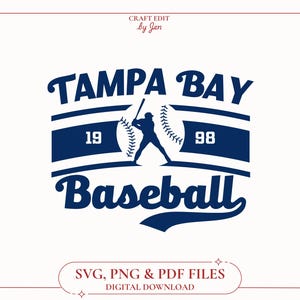 May include: A navy blue baseball-themed graphic with the text "TAMPA BAY Baseball" and the numbers "19" and "98". A baseball player silhouette is in the center. The text "SVG, PNG & PDF FILES DIGITAL DOWNLOAD" is at the bottom.