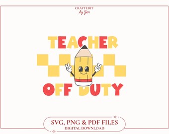 Teacher Off Duty SVG, Retro Summer Vacation (Cutting File)