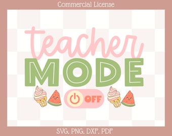 Teacher Mode OFF SVG, Summer Design (Digital File)