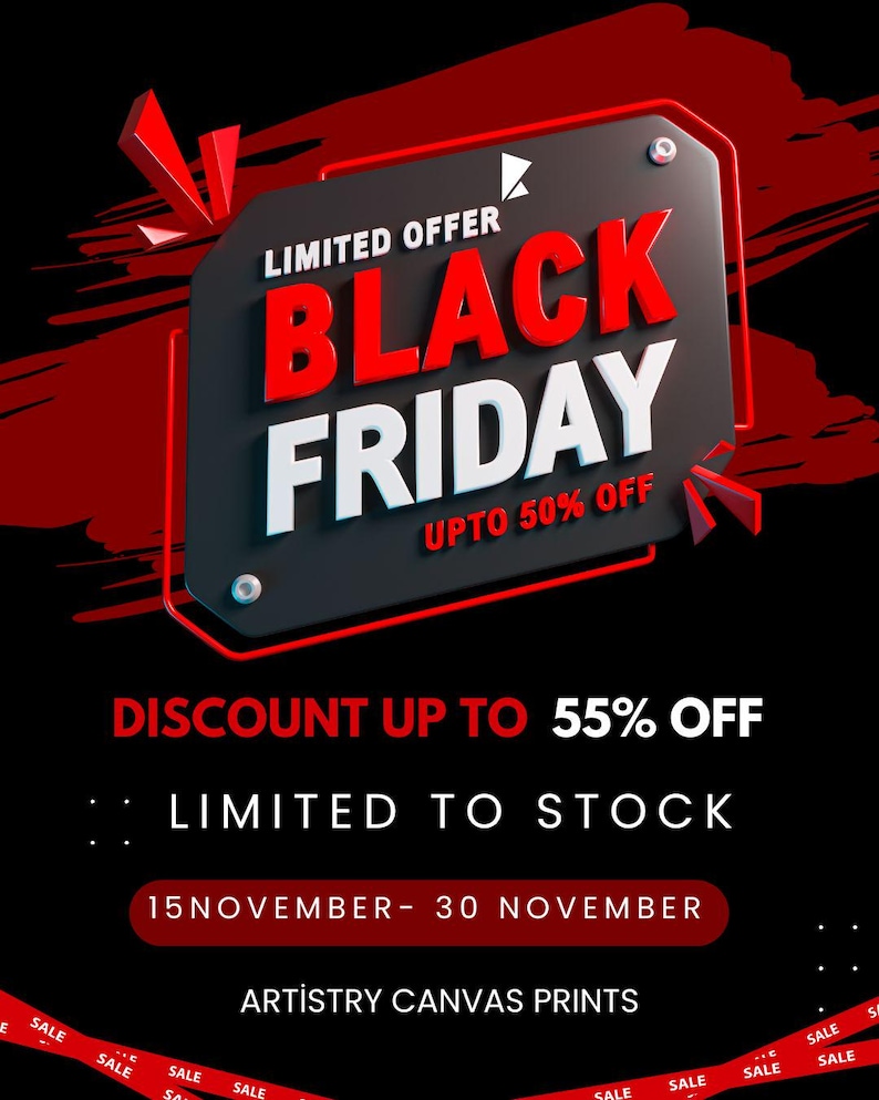 The image is a promotional advertisement for a limited-time Black Friday sale. It features a large black rectangle with the text "LIMITED OFFER BLACK FRIDAY" in red and white, along with a red and white banner below it. The text announces a discount of up to 55% off and a limited-to-stock offer. The date range for the sale is from November 15 to 30, and the sale is exclusively for Artistry Canvas Prints.