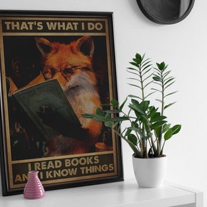 That's What I Do I Read Books And I Know Things, Fox Read Books Poster, Vintage Poster, Art Print, Home Decor gifts, Wall Decor Poster