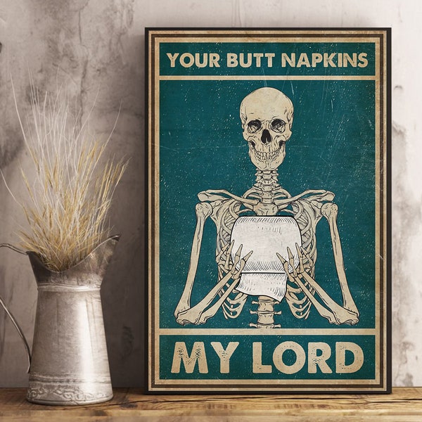 Skeleton Your Butt Napkins My Lord Poster -Unframe Paper Poster -Love Family- Poster for couple - Love Skull Art Print poster print