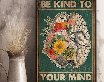 Be Kind To Your Mind Poster, Cerebrum Flower Anatomy Print, Psychology, Neurologist gift, Medical Poster, Anatomy Illustration, Brain Art