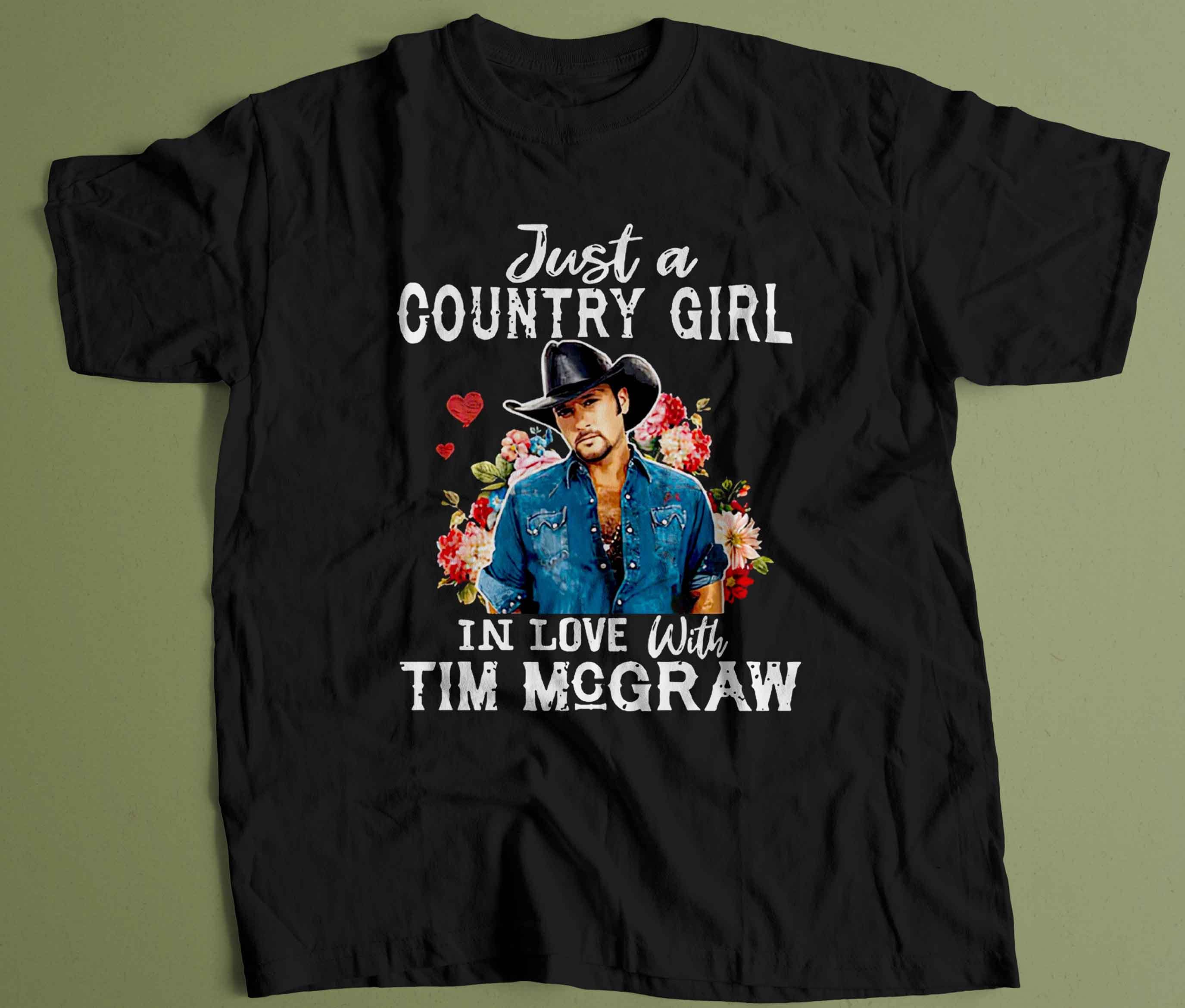 Just A Country Girl in Love With Tim MCGRAW T Shirt - Etsy