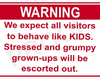 Funny Playroom Sign: Expect Visitors to Behave Like Kids (Metal Plaque) Plaque Plaque