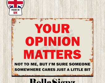 Your Opinion Matters Humour Sign Office Shed Garage Man Cave Kitchen Bar Sign Plaque