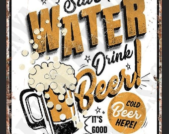 Save Water Drink Beer Funny Metal Sign Garage Shed Garden Bar Pub Gift Wall Plaque Home Workshop Lager Man Cave
