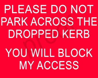 Please Do Not Park Across Drop Kerb Access Needed Metal Sign Plaque