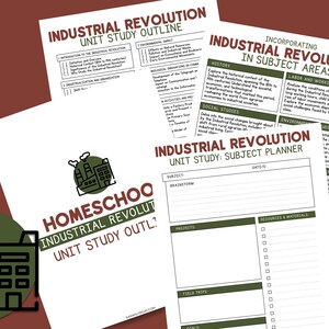 May include: A collection of educational printables for a unit study on the Industrial Revolution. The documents include outlines, subject planners, and information sheets with headings like "History" and "Social Studies." The color scheme is white, green, and brown.