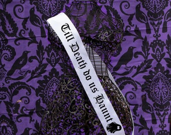 Till Death Do Us Haunt Sash,Gothic Bridal Sash, bachelorette sash,Bat Future Mrs. Hen Party Sash, Goth Bride Bachelorette, Halloween wedding