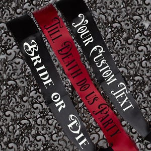 Till Death do us Party Sash, Gothic/Emo Bride Sash, bachelorette group sash, Bridal Party Sash ,Goth Custom Sash, Halloween wedding decor