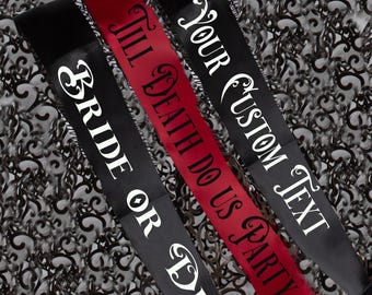 Till Death do us Party Sash, Gothic/Emo Bride Sash, bachelorette group sash, Bridal Party Sash ,Goth Custom Sash, Halloween wedding decor