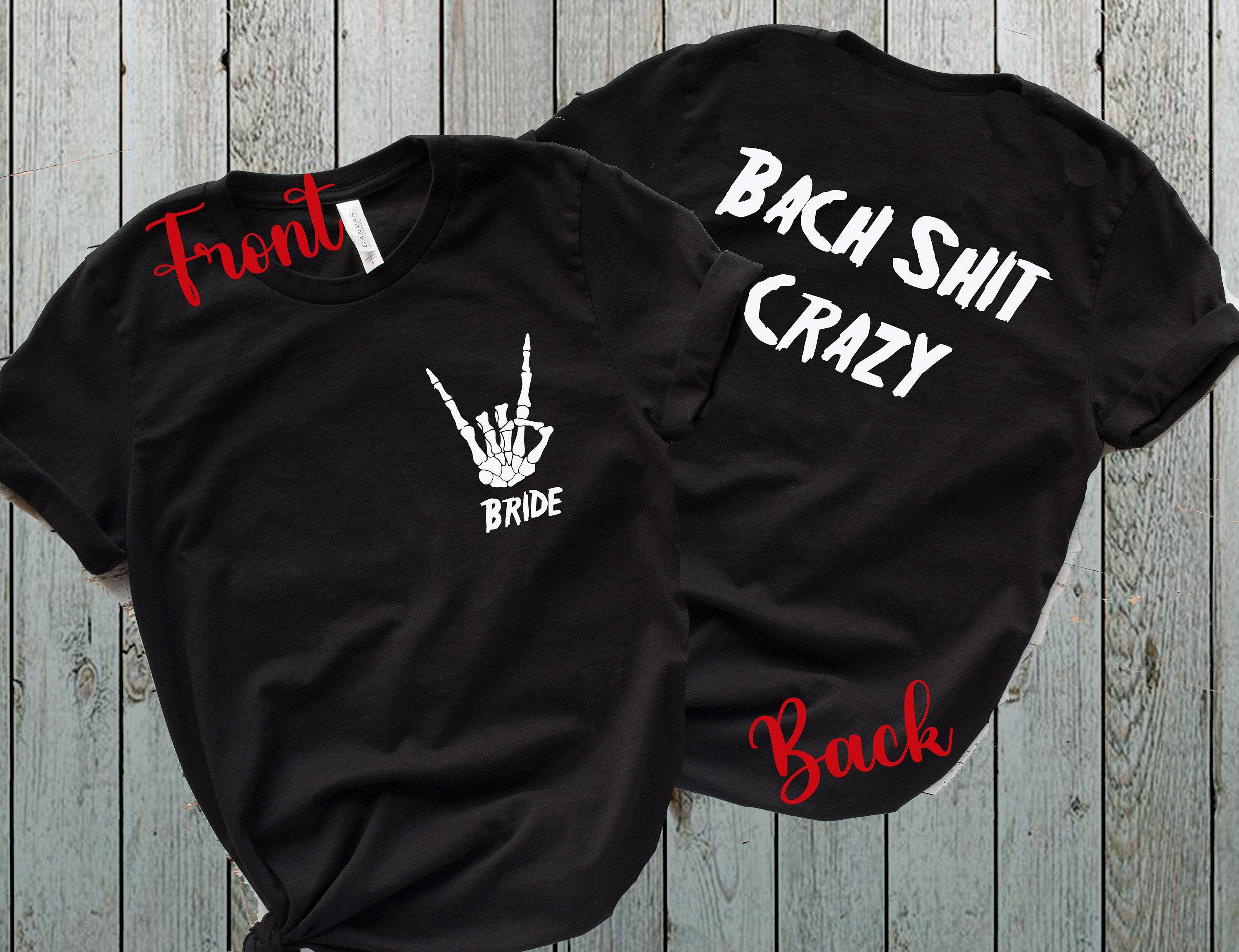 Gothic Bachelorette party Tops, Bach Sh** Crazy Shirts, Bridesmaid Shirts, Matching Wedding Party Shirts, Goth Wedding, Halloween Wedding