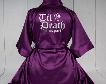 Til Death Gothic Robe, Getting Ready Robe, Spooky Bride Robe, Gothic Wedding, Halloween Wedding, Custom Robe