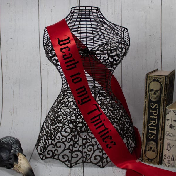 Death to my Thirties Sash, Birthday Ghoul, Birthday Witch Coven sash, RIP My Thirties, Goth Custom Sash