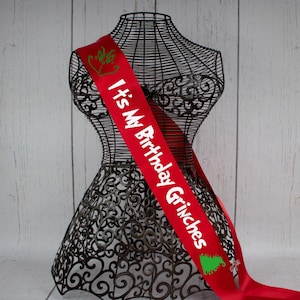 Its My Birthday Grinches Sash, Christmas Birthday Sash, Holiday Custom Sash, Holiday Birthday Decor, Custom Holiday Party Sash image 1