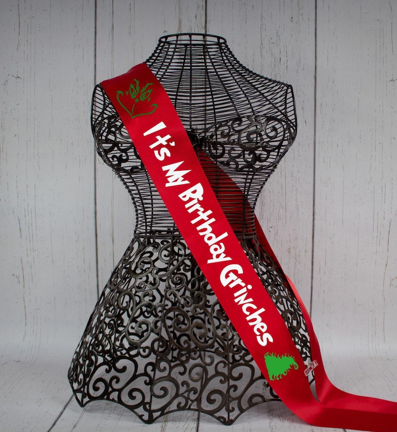 Its My Birthday Grinches Sash, Christmas Birthday Sash, Holiday Custom Sash, Holiday Birthday Decor, Custom Holiday Party Sash image 1